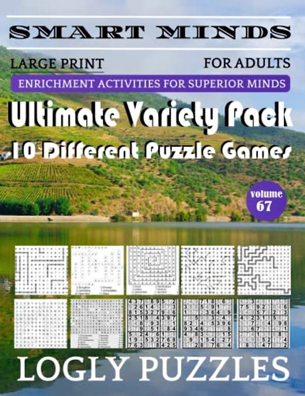 Smart Minds -Super Variety 10 Different Puzzle Games Book For Adults: Ultimate Variety Puzzles Large-Print Word Search, Word Maze .Word Spiral ,Word ... And Sudoku Easy , Medium And Hard volume 67