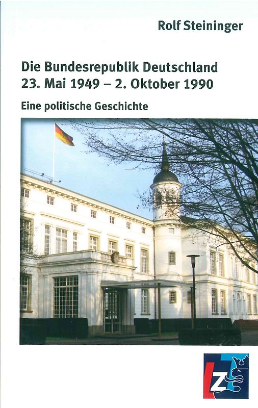 Die Bundesrepublik Deutschland 23. Mai 1949 - 2. Oktober 1990
