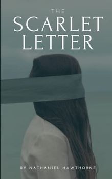 The Scarlet Letter: A Classic Novel About Sin and Guilt (Annotated)