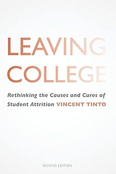 Leaving College: Rethinking the Causes and Cures of Student Attrition