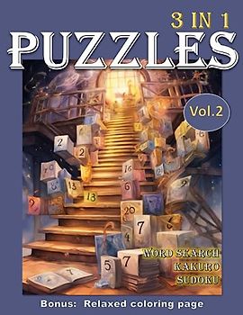 3 IN 1 PUZZLES: 400 Puzzles for Brain Game Lovers, Word Search, Kakuro Game, Sudoku (Easy to Hard). Bonus: Relax Coloring Pages.