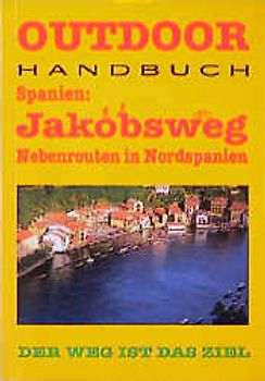Spanien: Jakobsweg - Nebenrouten in Nordspanien. Nebenrouten in Nordspanien. Der Weg ist das Ziel