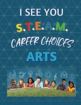 I See You S.T.E.A.M Career Choices for Arts
