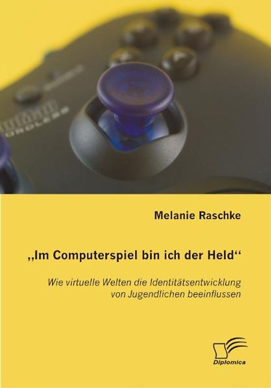 "Im Computerspiel bin ich der Held"
