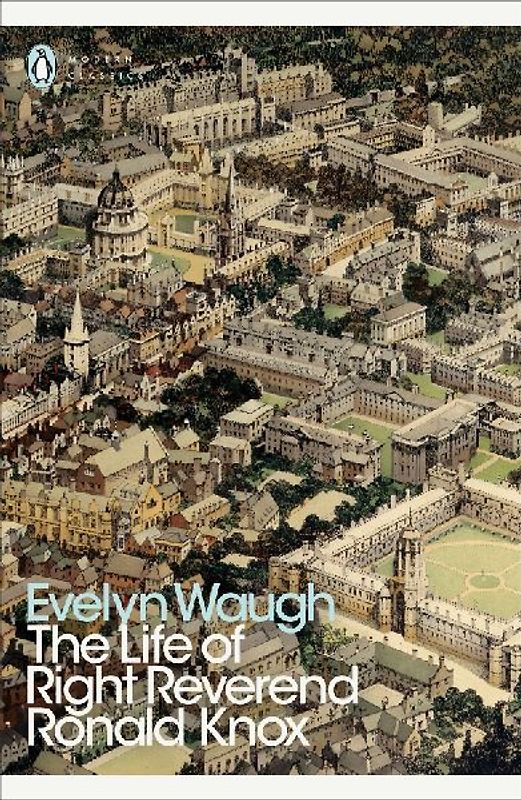 The Life of Right Reverend Ronald Knox