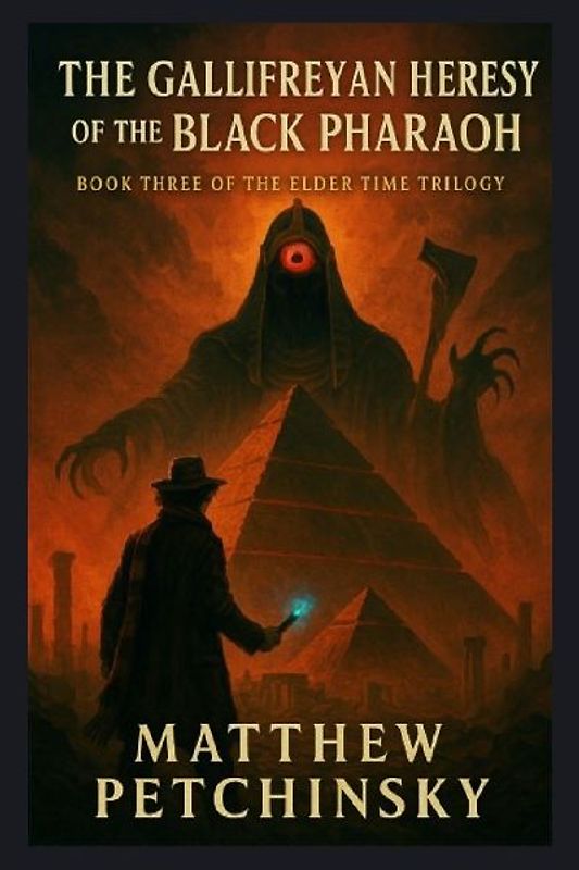 The Gallifreyan Heresy of the Black Pharaoh