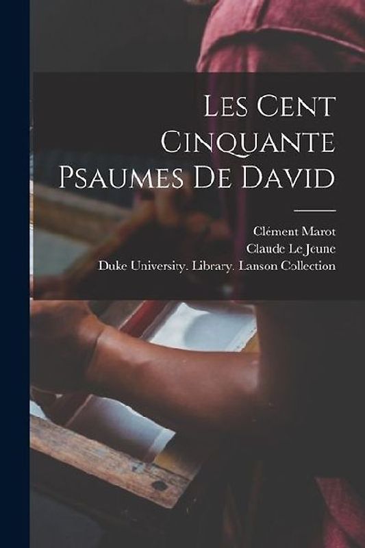 Les Cent Cinquante Psaumes De David