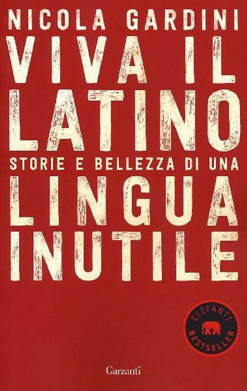 Viva il latino. Storie e bellezza di una lingua inutile