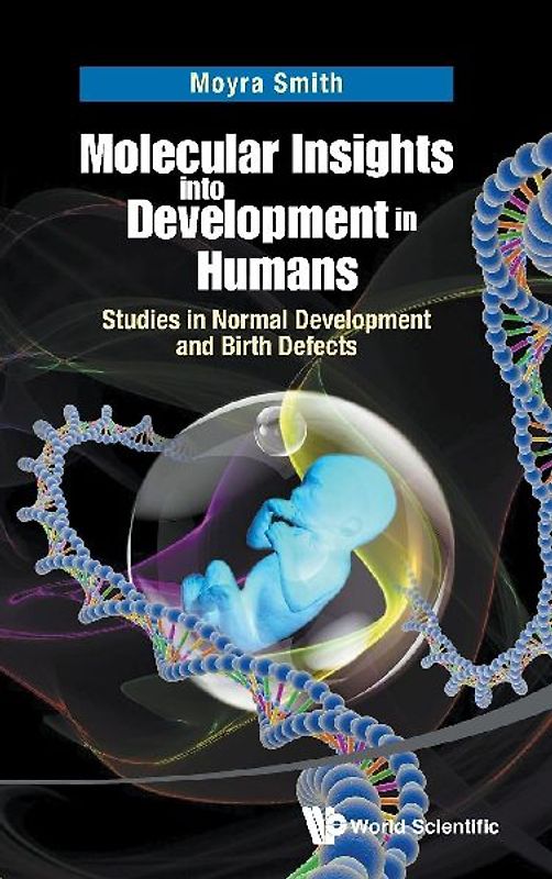 Molecular Insights Into Development in Humans: Studies in Normal Development and Birth Defects