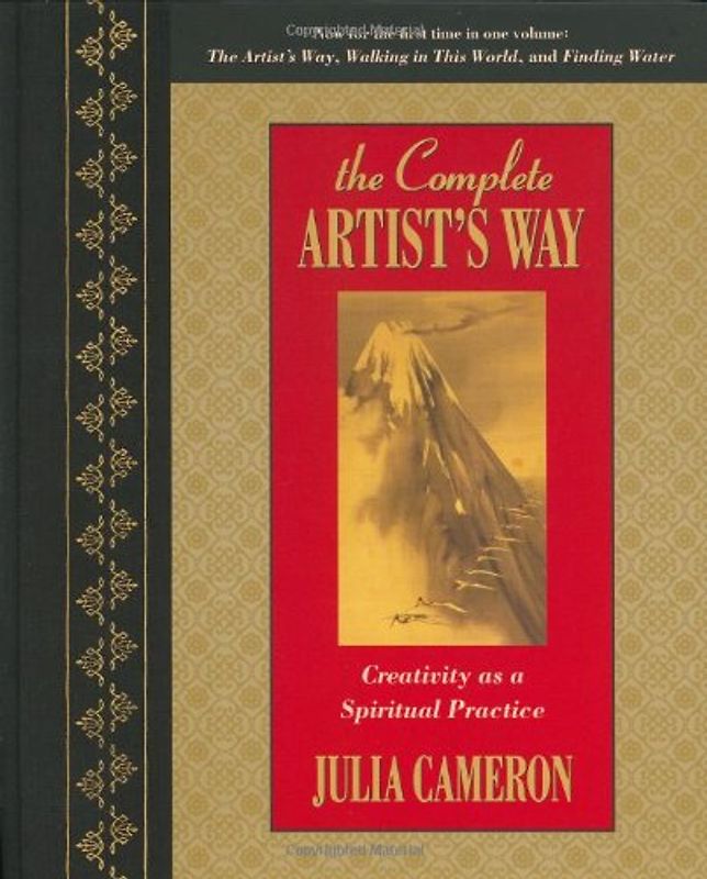 The Complete Artist's Way: Creativity as a Spiritual Practice - Julia Cameron