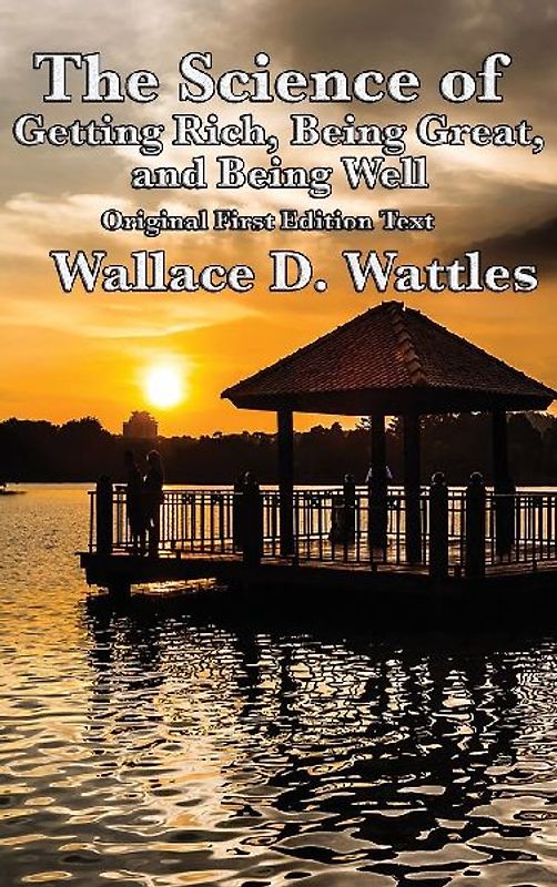 The Science of Getting Rich, Being Great, and Being Well