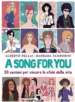 A song for you. 50 canzoni per vincere le sfide della vita