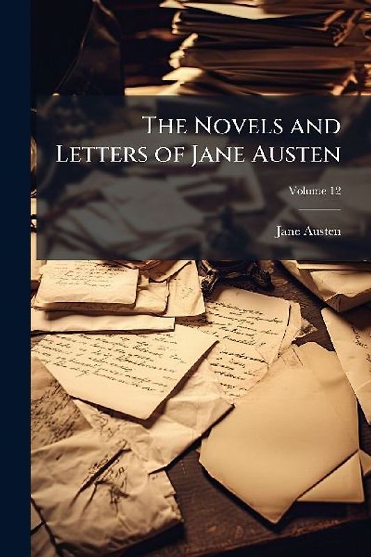 The Novels and Letters of Jane Austen