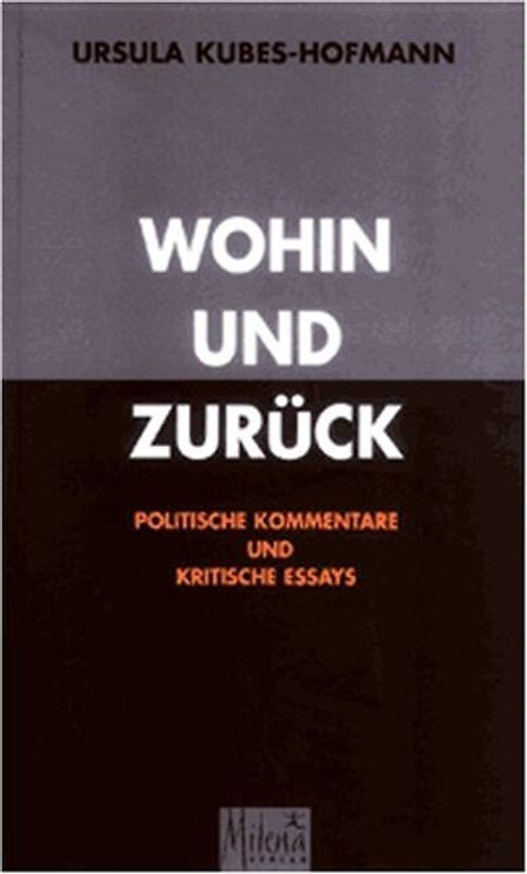 Wohin und Zurück. Politische Kommentare und kritische Essays 1991 bis 2001
