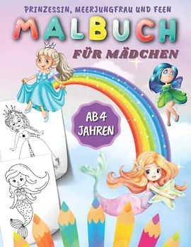 Malbuch Prinzessin, Meerjungfrau und Feen Für Mädchen Ab 4 Jahren: Ausmalbuch für Kinder 4-8 Jahren | Entspannende Und Leicht Ausmalbare Zeichnungen Für Mädchen.
