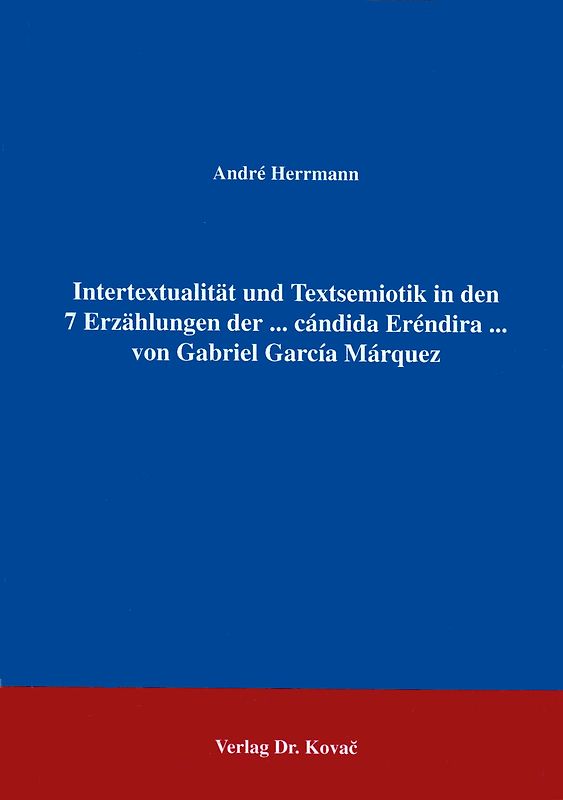 Intertextualität und Textsemiotik in den sieben Erzählungen der... cándida Eréndira... von Gabriel García Márquez