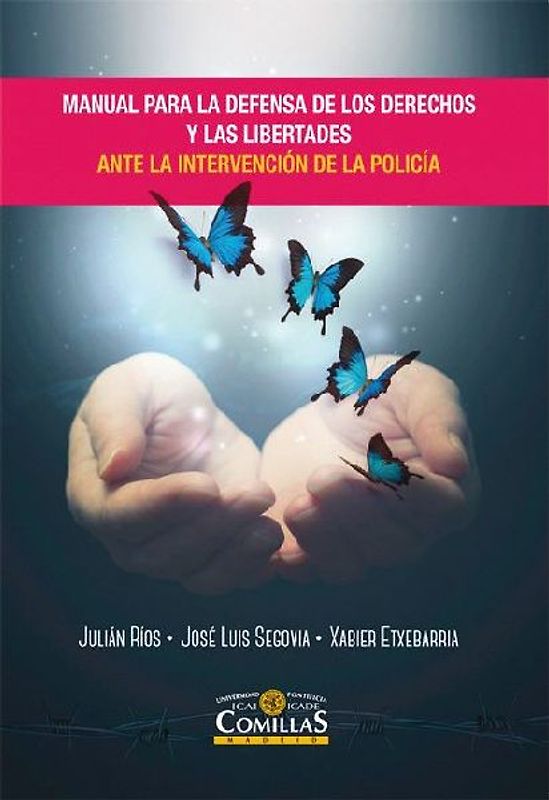 Manual para la defensa de los derechos y las libertades ante la intervención de la policía : propuesta de buenas prácticas judiciales, policiales y penitenciarias