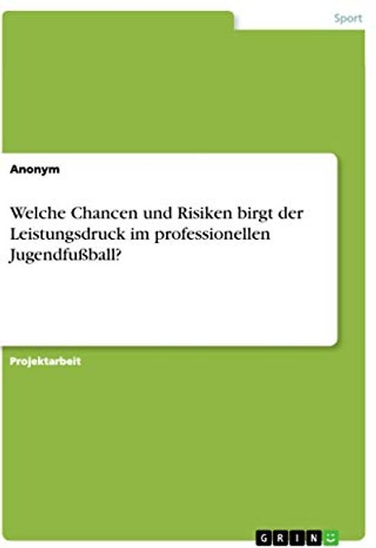 Welche Chancen und Risiken birgt der Leistungsdruck im professionellen Jugendfußball?