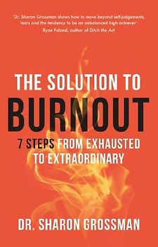 The Solution to Burnout