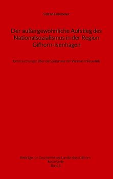 Der außergewöhnliche Aufstieg des Nationalsozialismus in der Region Gifhorn-Isenhagen