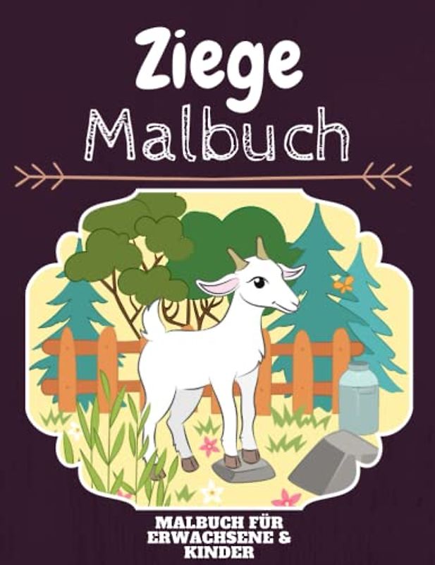 Ziege Malbuch: HOHE QUALITÄT:Lustiges Ziege Malbuch für Kinder Und Erwachsene: Süßes Ziege-Malbuch für Kinder und Kleinkinder-Spaß Designs für Jungen und Mädchen (Vorschule)