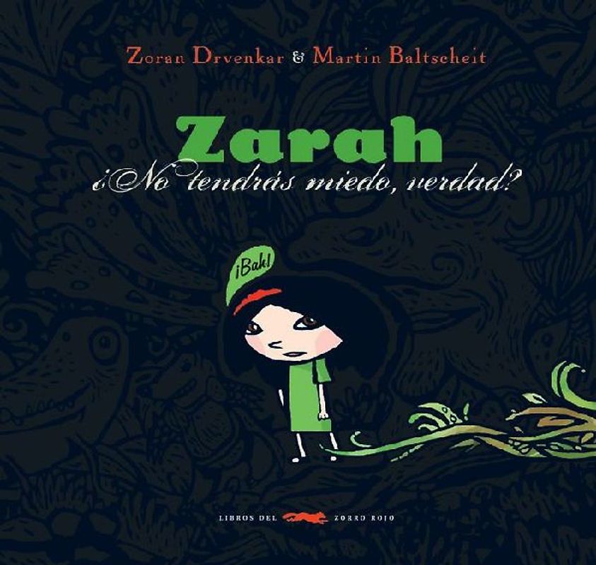 Zarah : ¿no tendrás miedo, verdad?