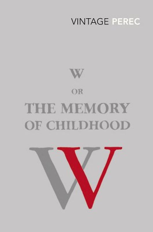 W or The Memory of Childhood (Vintage Classics) - Georges Perec