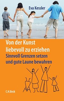 Von der Kunst, liebevoll zu erziehen