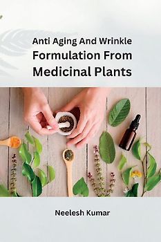Anti Aging and Wrinkle Formulation from Medicinal Plants