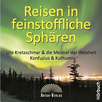 Reisen in feinstoffliche Sphären (CD Hörbuch). Wie man die Angst vorm Tod verliert