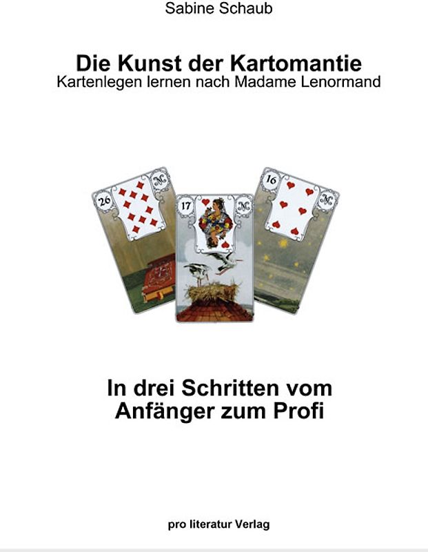 Die Kunst der Kartomantie - Kartenlegen lernen nach Madame Lenormand