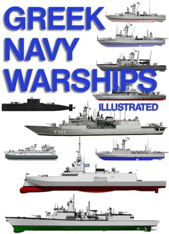 Greek Navy Warships: Printed in COLOR