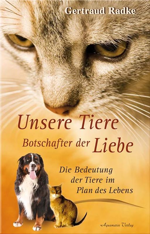 Unsere Tiere - Botschafter der Liebe