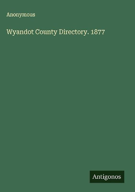 Wyandot County Directory. 1877