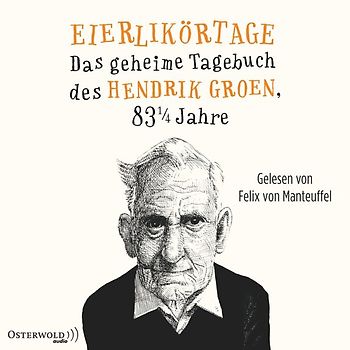 Eierlikörtage. Das geheime Tagebuch des Hendrik Groen, 83 1/4 Jahre: 8 CDs