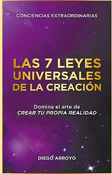 Las 7 Leyes Universales De La Creación