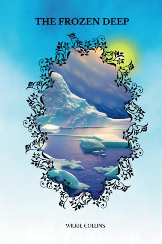 The Frozen Deep By Wilkie Collins
