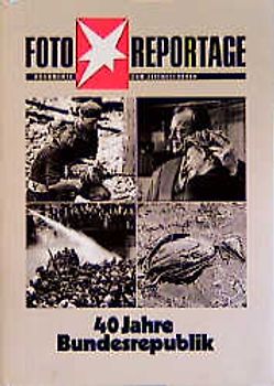 Foto-Reportage: 40 Jahre Bundesrepublik. Dokumente zum Zeitgeschehen