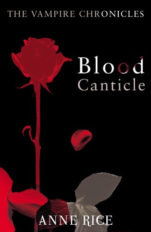 Blood Canticle: The Vampire Chronicles (Vampire Chronicles 10)