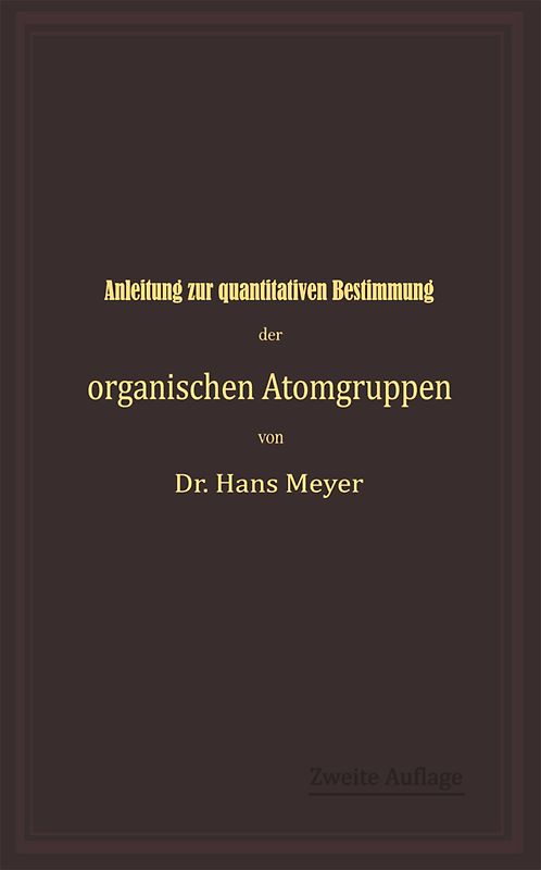 Anleitung zur quantitativen Bestimmung der organischen Atomgruppen