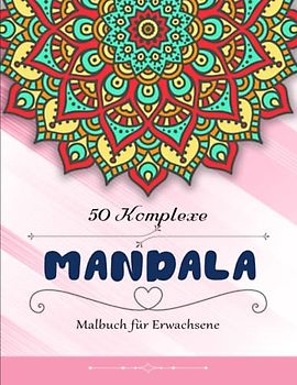 Mandala Malbuch für Erwachsene - Ausgeglichenheit: Kreativ Ausmalen & Malen zur Entspannung und gegen Stress | Deiner Kreativität Freien Lauf Lassen Möchtest
