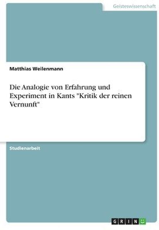 Die Analogie von Erfahrung und Experiment in Kants "Kritik der reinen Vernunft"