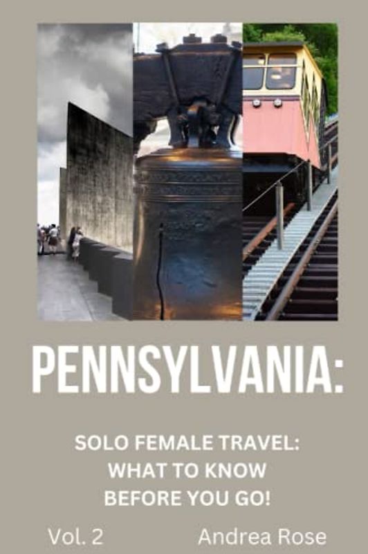 Pennsylvania: Solo Female Travel Guide: What To Know Before You Go!