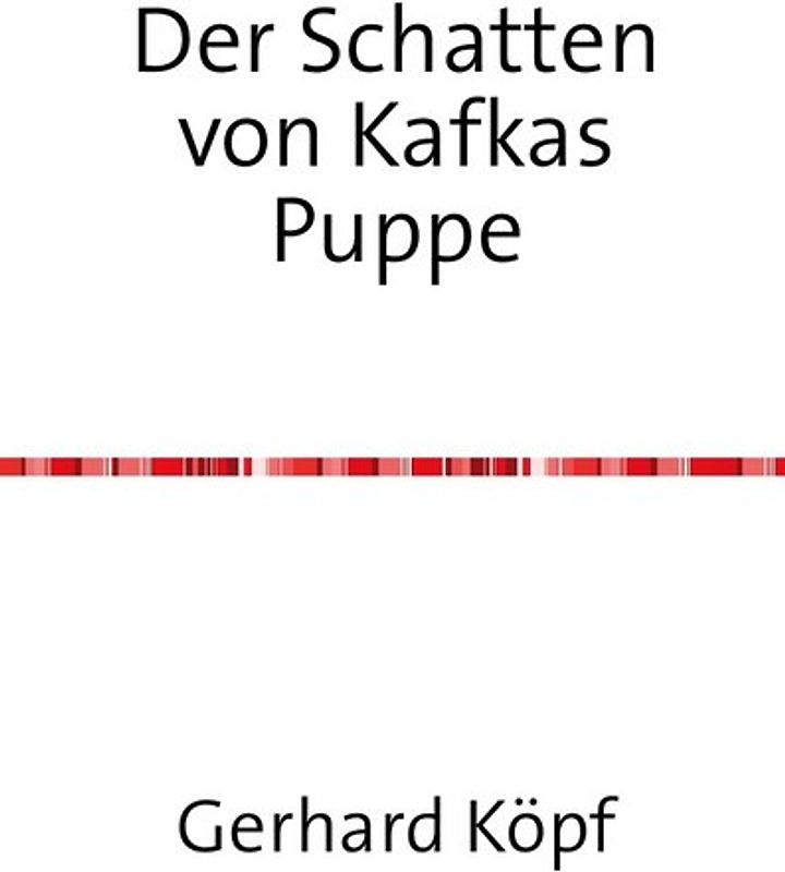 Der Schatten von Kafkas Puppe