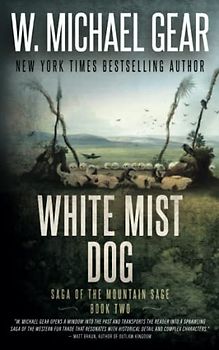 White Mist Dog: Saga of the Mountain Sage, Book Two: A Classic Historical Western Series