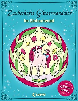 Zauberhafte Glitzermandalas: Im Einhornwald