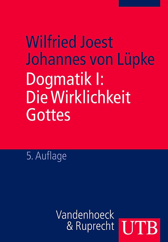 Dogmatik I + II / Dogmatik I: Die Wirklichkeit Gottes