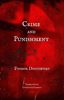 Crime and Punishment: A Novel by Fyodor Dostoevsky (Annotated)