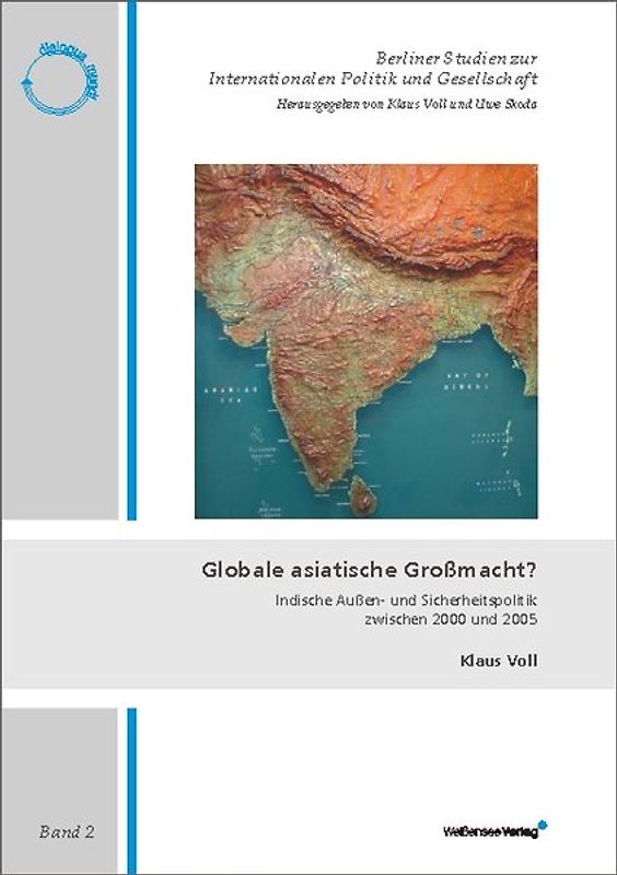 Der Hindu-Nationalismus in Indien. Aufstieg - Konsolidierung - Niedergang?... / Globale asiatische Grossmacht?