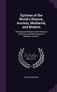 Epitome of the World's History, Ancient, Mediæval, and Modern